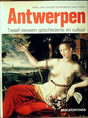 Bild des Verkufers fr ANTWERPEN. TWAALF EEUWEN GESCHIEDENIS EN CULTUUR. zum Verkauf von BOOKSELLER  -  ERIK TONEN  BOOKS