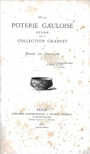 Immagine del venditore per DE LA POTERIE GAULOISE. ETUDE SUR LA COLLECTION CHARVET. venduto da BOOKSELLER  -  ERIK TONEN  BOOKS