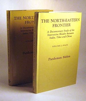 Immagine del venditore per The North-Eastern Frontier. A Documentary Study of the Internecine Rivalry Between India, Tibet and China. Volumes 1 & 2 venduto da Black Paw Books