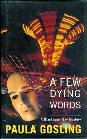 Seller image for A Few Dying Words for sale by Peakirk Books, Heather Lawrence PBFA