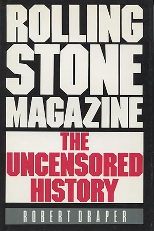 Bild des Verkufers fr Rolling Stone Magazine: The Uncensored History zum Verkauf von Kenneth A. Himber