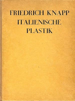 Seller image for Italienische Plastik vom fnfzehnten bis achtzehnten Jahrhundert. for sale by Antiquariat am Flughafen