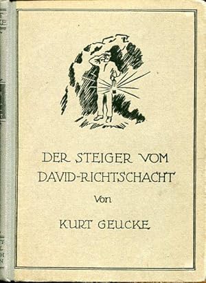 Image du vendeur pour Der Steiger vom David-Richtschacht. Rust, Jugendausgabe; erster und zweiter Teil neu bearbeitet und vollstndig in einem Bande. mis en vente par Antiquariat am Flughafen