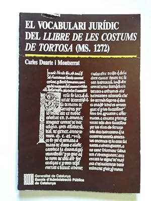 Imagen del vendedor de EL VOCABULARI JURÍDIC DEL LLIBRE DE LES COSTUMS DE TORTOSA (MS. 1272) a la venta por Librería Páramo