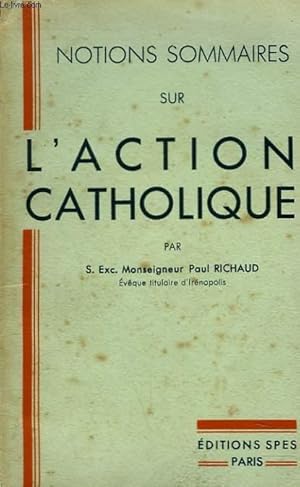 Seller image for NOTIONS SOMMAIRES SUR L'ACTION CATHOLIQUE for sale by Le-Livre