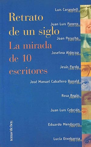 RETRATO DE UN SIGLO :La mirada de 10 escritores