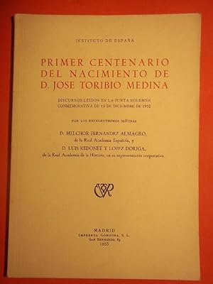 Bild des Verkufers fr Primer Centenario del Nacimiento de D. Jos Toribio Medina. Discursos ledos. zum Verkauf von Carmichael Alonso Libros