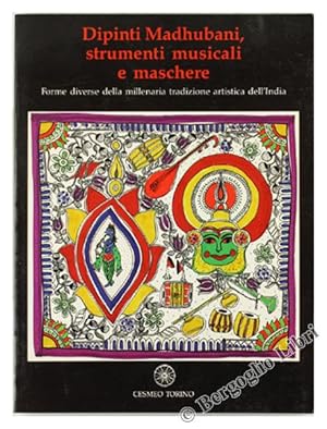 DIPINTI MADHUBANI, STRUMENTI MUSICALI E MASCHERE. Forme diverse della millenaria tradizione artis...