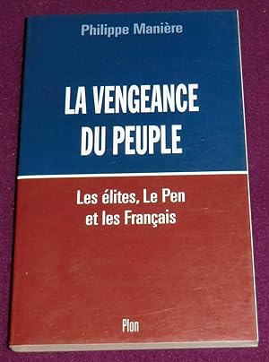 Image du vendeur pour LA VENGEANCE DU PEUPLE Les lites, Le Pen et les Franais mis en vente par LE BOUQUINISTE