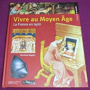 Bild des Verkufers fr VIVRE AU MOYEN AGE - La France en 1400 zum Verkauf von LE BOUQUINISTE