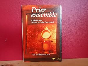 Prier ensemble; célébrations devant le saint-sacrement