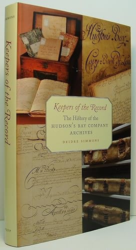 Keepers of the Record: The History of the Hudson's Bay Company Archives