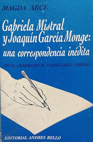 Gabriela Mistral y Joaquín García Monge : Una correspondencia inédita. Con la colaboración de Eug...