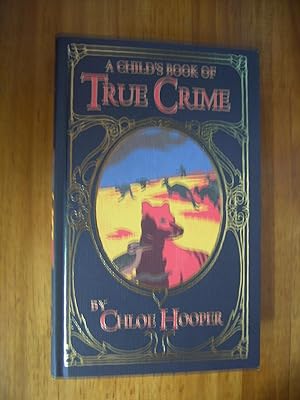 Seller image for A CHILD'S BOOK OF TRUE CRIME for sale by Uncle Peter's Books
