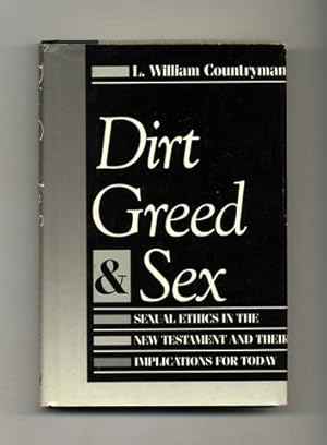 Bild des Verkufers fr Dirt, Greed, and Sex: Sexual Ethics in the New Testament and Their Implications for Today - 1st Edition/1st Printing zum Verkauf von Books Tell You Why  -  ABAA/ILAB