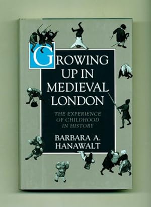 Growing Up in Medieval London: The Experience of Childhood in History
