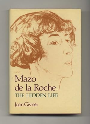 Mazo de la Roche: The Hidden Life - 1st Edition/1st Printing