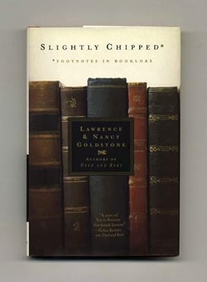 Slightly Chipped: Footnotes in Booklore - 1st Edition/1st Printing