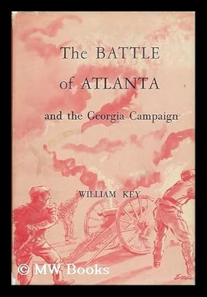 Seller image for The Battle of Atlanta and the Georgia Campaign / William Key for sale by MW Books