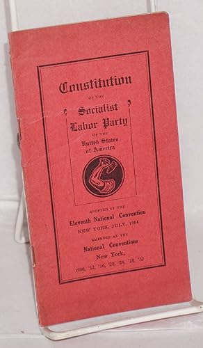 Constitution of the Socialist Labor Party of the United States of America. Adopted at the Elevent...