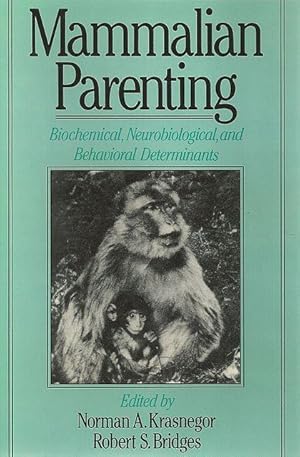 Mammalian Parenting. Biochemical, Neurobiological and Behavioural Determinants.