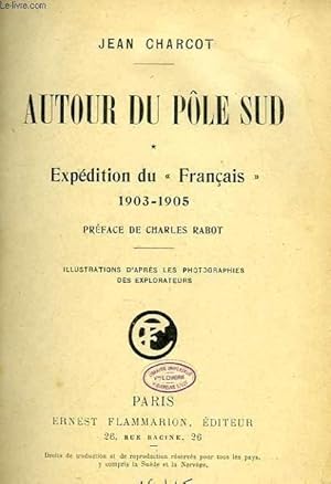 Imagen del vendedor de AUTOUR DU POLE SUD (TOME I), EXPEDITION DU 'FRANCAIS', 1903-1905 a la venta por Le-Livre