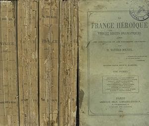 Bild des Verkufers fr LA FRANCE HEROQUE, VIES ET RECITS DRAMATIQUES EN 4 TOMES, d'aprs les chroniques et les documents originaux. zum Verkauf von Le-Livre