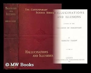 Imagen del vendedor de Hallucinations and illusions : a study of the fallacies of perception / by Edmund Parish a la venta por MW Books Ltd.