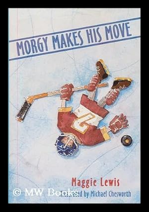 Seller image for Morgy makes his move / by Maggie Lewis ; illustrated by Michael Chesworth for sale by MW Books Ltd.