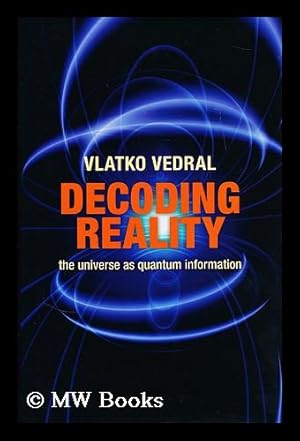 Imagen del vendedor de Decoding reality : the universe as quantum information a la venta por MW Books Ltd.