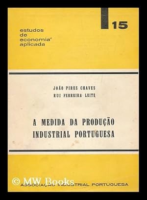 Immagine del venditore per A medida da producao industrial Portuguesa / por Joao Pires Chaves e Rui Ferreira Leite venduto da MW Books Ltd.