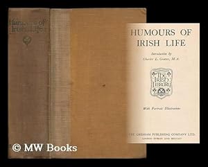 Seller image for Humours of Irish life / with an introduction by Charles L. Graves, M. A. [ Series: The Irish Library ] for sale by MW Books Ltd.