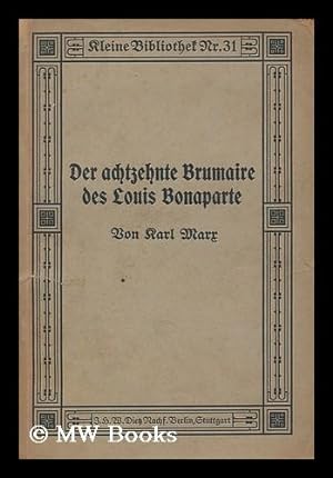 Seller image for Der achtzehnte brumaire des Louis Bonaparte / von Karl Marr for sale by MW Books Ltd.