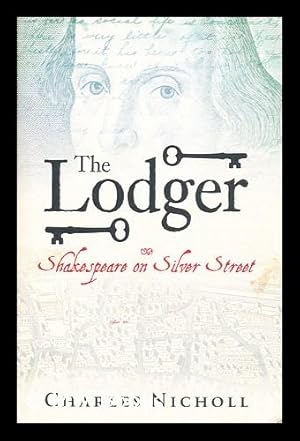 Seller image for The lodger : Shakespeare on Silver Street / Charles Nicholl for sale by MW Books Ltd.