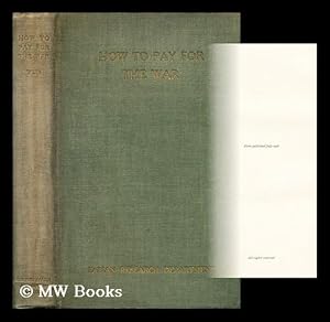 Seller image for How To Pay For The War : Being Ideas Offered to the Chancellor of the Exchequer by the Fabian Research Department / Edited by Sidney Webb for sale by MW Books Ltd.