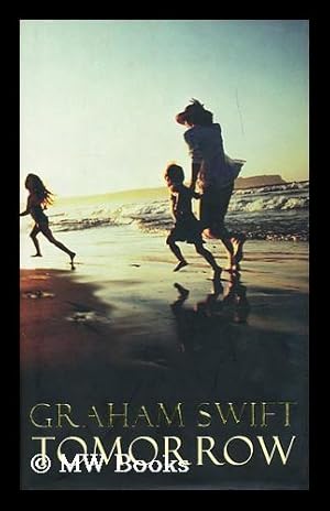 Seller image for Tomorrow / Graham Swift for sale by MW Books Ltd.