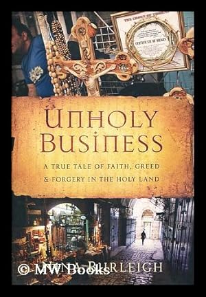 Seller image for Unholy business : a true tale of faith, greed, and forgery in the Holy Land for sale by MW Books Ltd.