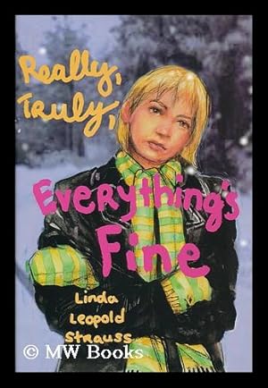 Bild des Verkufers fr Really, truly, everything's fine / Linda Leopold Strauss zum Verkauf von MW Books Ltd.