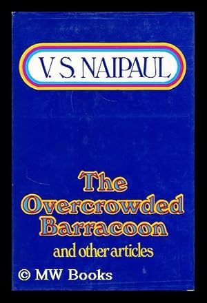 Image du vendeur pour The overcrowded barracoon, and other articles / [by] V.S. Naipaul mis en vente par MW Books Ltd.