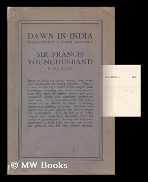 Seller image for Dawn in India : British purpose and Indian aspiration / by Sir Francis Younghusband for sale by MW Books Ltd.