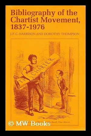Image du vendeur pour Bibliography of the Chartist movement, 1837-1976 / J.F.C. Harrison, Dorothy Thompson mis en vente par MW Books Ltd.