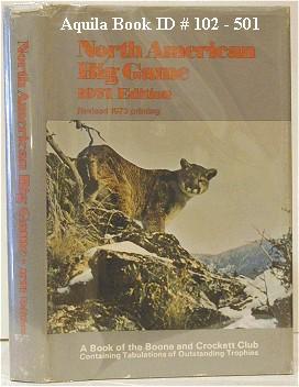 North American Big Game. A Book of the North American Big Game Awards Program Containing Tabulati...