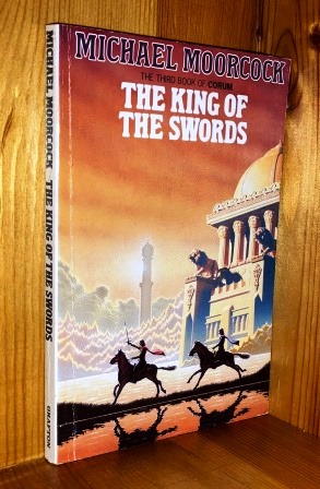 The King Of The Swords: 3rd in the 'Swords Of Corum' series of books