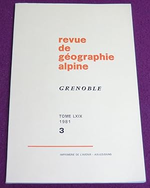 Seller image for REVUE DE GEOGRAPHIE ALPINE - Grenoble Tome LXIX - 1981 - 3 for sale by LE BOUQUINISTE