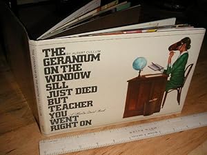 Seller image for The Geranium on the Window Sill Just Died But Teacher You Went right on for sale by The Vintage BookStore