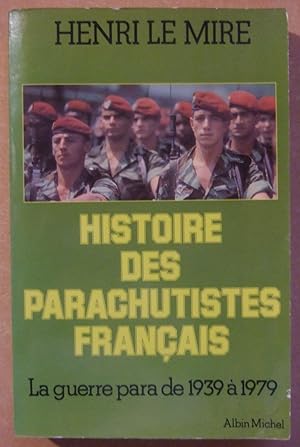 Imagen del vendedor de Histoire des parachutistes fran�ais - La guerre para de 1939 � 1979 a la venta por Domifasol