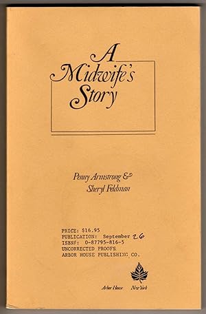 Seller image for A Midwife's Story [COLLECTIBLE UNCORRECTED PROOFS] for sale by Cameron-Wolfe Booksellers