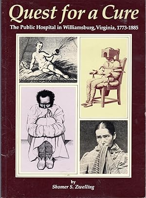 Seller image for Quest for a Cure: The Public Hospital in Williamsburg, Virginia, 1773-1885 for sale by Dorley House Books, Inc.