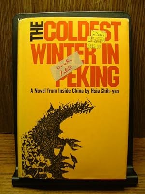 Bild des Verkufers fr THE COLDEST WINTER IN PEKING: A novel from inside China zum Verkauf von The Book Abyss