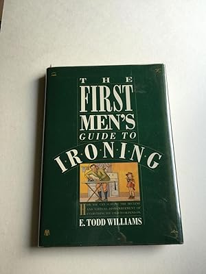 Bild des Verkufers fr The First Men's Guide to Ironing zum Verkauf von WellRead Books A.B.A.A.
